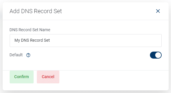 Interface for adding a dns record set with options for naming the record, setting defaults, and confirming or canceling the action.