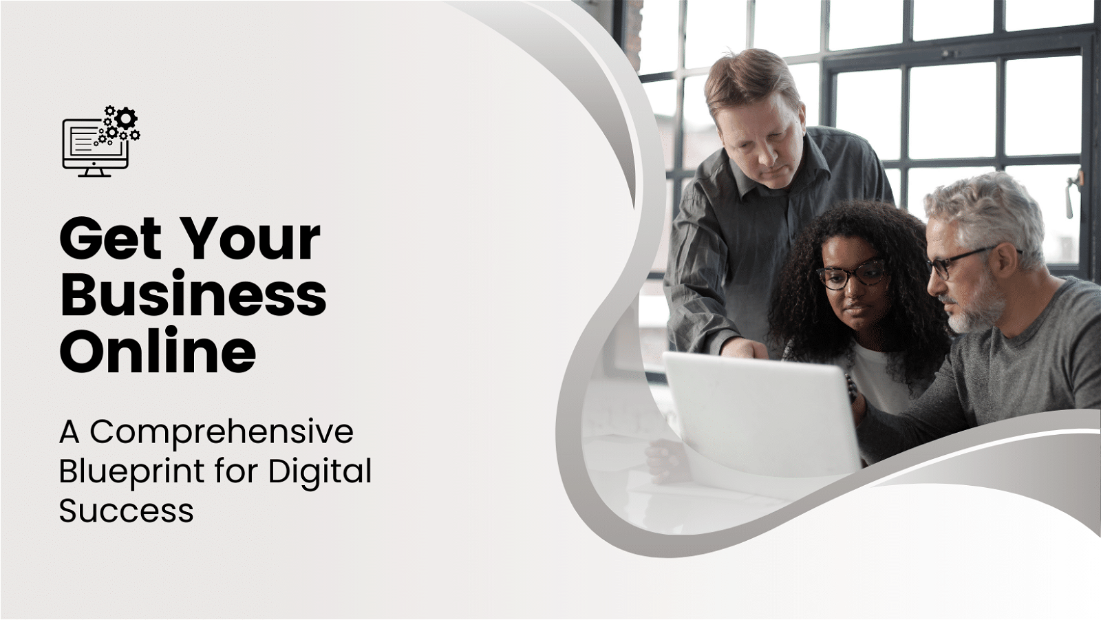 Three professionals collaborate on a laptop in a modern office setting with the text "get your business online: a comprehensive blueprint for digital success".