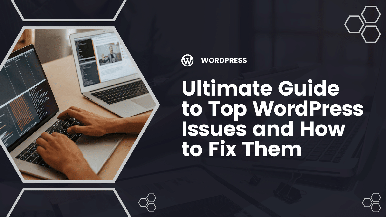 Promotional graphic for a Wordpress guide, featuring an individual typing on a laptop with an overlay text "ultimate guide to top WordPress issues and how to fix them.